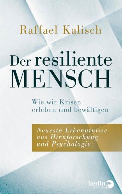 Der resiliente Mensch (eBook, ePUB) - Kalisch, Raffael
