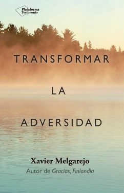 Transformar la adversidad (eBook, ePUB) - Melgarejo Draper, Xavier