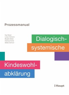 Prozessmanual. Dialogisch-systemische Kindeswohlabklärung (eBook, ePUB) - Biesel, Kay; Fellmann, Lukas; Müller, Brigitte; Schär, Clarissa; Schnurr, Stefan