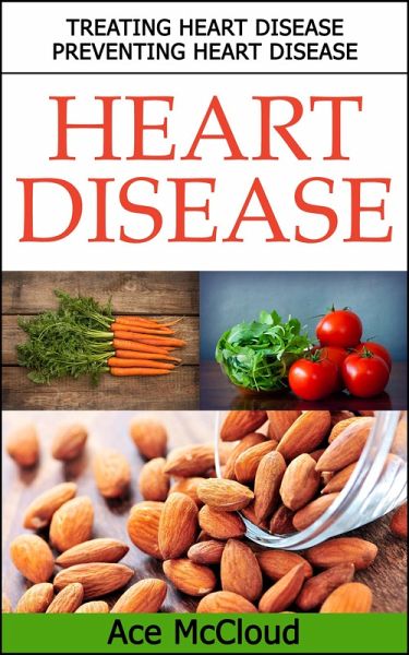 Heart Disease: Treating Heart Disease: Preventing Heart Disease (eBook, ePUB)