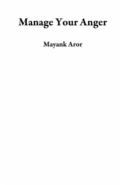Manage Your Anger (eBook, ePUB) - Aror, Mayank