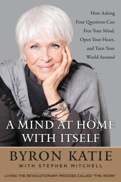 A Mind at Home with Itself (eBook, ePUB) - Katie, Byron; Mitchell, Stephen