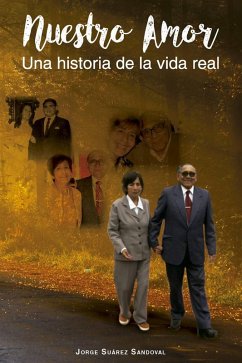 Nuestro amor. Una historia de la vida real (eBook, ePUB) - Sandoval, Jorge Suárez