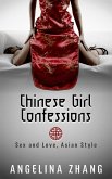 Chinese Girl Confessions: Sex and Love, Asian Style (eBook, ePUB)