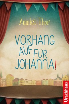 Vorhang auf für Johanna! (eBook, ePUB) - Thor, Annika
