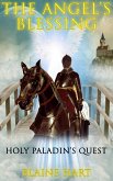 Holy Paladin's Quest: The Angel's Blessing: Book One (eBook, ePUB)