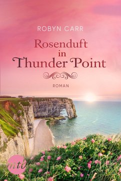 Rosenduft in Thunder Point / Thunder Point Bd.7 (eBook, ePUB) - Carr, Robyn