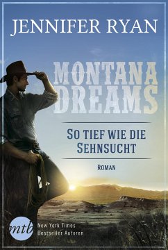 So tief wie die Sehnsucht / Montana Dreams Bd.4 (eBook, ePUB) - Ryan, Jennifer