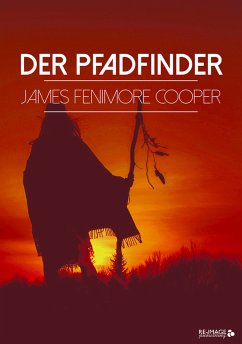 Der Pfadfinder (eBook, ePUB) - Cooper, James Fenimore