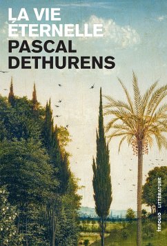 La vie éternelle (eBook, ePUB) - Dethurens, Pascal