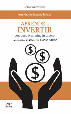 Aprende a invertir, con poco o sin ningún dinero (eBook, ePUB) - Zamora Soriano, Juan Carlos