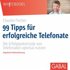 99 Tipps für erfolgreiche Telefonate (MP3-Download) - Fischer, Claudia