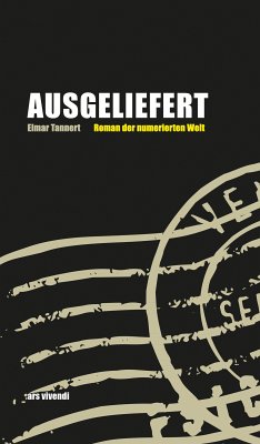 Ausgeliefert - Roman der numerischen Welt (eBook) (eBook, ePUB) - Tannert, Elmar