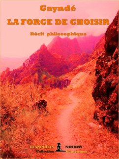 La force de choisir (eBook, ePUB) - Gayndé