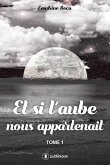 Et si l'aube nous appartenait (eBook, ePUB)