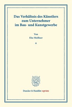 Das Verhältnis des Künstlers zum Unternehmer im Bau- und Kunstgewerbe. - Meißner, Else