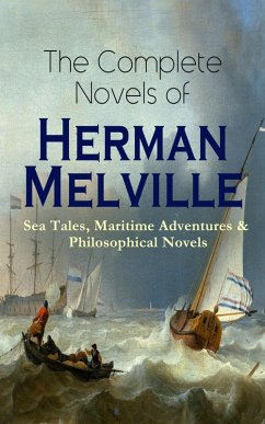 Cover The Complete Novels of Herman Melville: Sea Tales, Maritime Adventures & Philosophical Novels (eBook, ePUB)