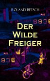 Der Wilde Freiger (eBook, ePUB)