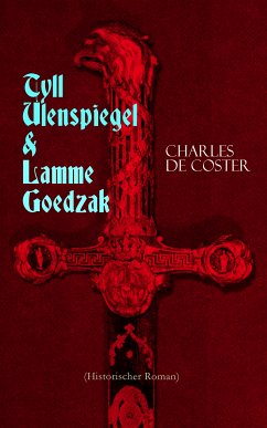 Tyll Ulenspiegel & Lamme Goedzak (Historischer Roman) (eBook, ePUB) - De Coster, Charles