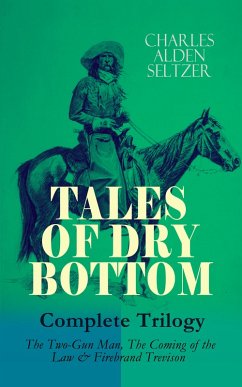 Cover TALES OF DRY BOTTOM - Complete Trilogy: The Two-Gun Man, The Coming of the Law & Firebrand Trevison) (eBook, ePUB)