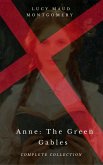 Anne: The Green Gables Complete Collection (All 10 Anne Books, including Anne of Green Gables, Anne of Avonlea, and 8 More Books) (eBook, ePUB)