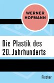 Die Plastik des 20. Jahrhunderts (eBook, ePUB)