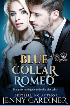 Blue Collar Romeo (The Royal Romeos, #4) (eBook, ePUB) - Gardiner, Jenny