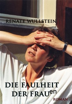 Die Faulheit der Frauen (eBook, ePUB) - Wullstein, Renate
