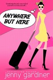 Anywhere but Here (eBook, ePUB) Anywhere but Here (eBook, ePUB)