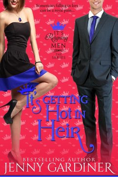 It's Getting Hot in Heir (It's Reigning Men, #7) (eBook, ePUB) - Gardiner, Jenny