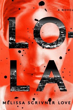 Lola (eBook, ePUB) - Scrivner Love, Melissa