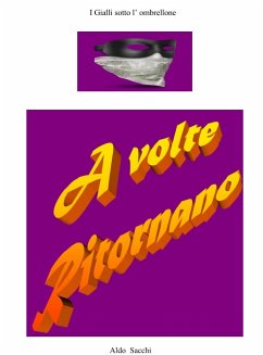 A Volte Ritornano (eBook, ePUB) - Sacchi, Aldo