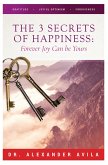 The Three Secrets of Happiness: Forever Joy Can Be Yours (eBook, ePUB)