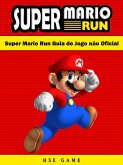 Super Mario Run Guia De Jogo Não Oficial (eBook, ePUB)