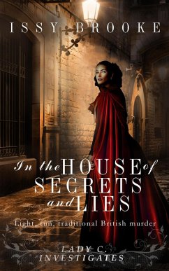 In The House of Secrets and Lies (Lady C Investigates, #3) (eBook, ePUB) - Brooke, Issy