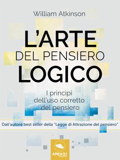 L’arte del pensiero logico (eBook, ePUB) - Atkinson, William