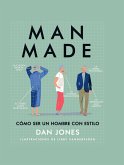 Man made : cómo ser un hombre con estilo