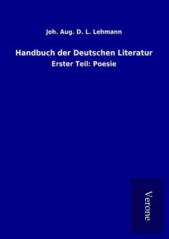 Handbuch der Deutschen Literatur - Lehmann, Joh. Aug. D. L.