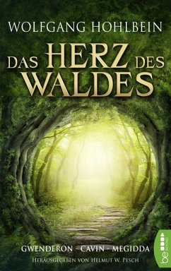 Das Herz des Waldes (eBook, ePUB) - Hohlbein, Wolfgang