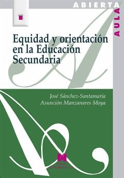 Equidad y orientación en la educación secundaria - Manzanares Moya, María Asunción; Sánchez Santamaría, José