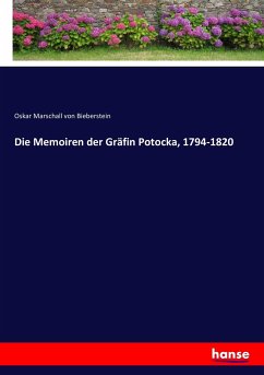 Die Memoiren der Gräfin Potocka, 1794-1820 - Marschall von Bieberstein, Oskar