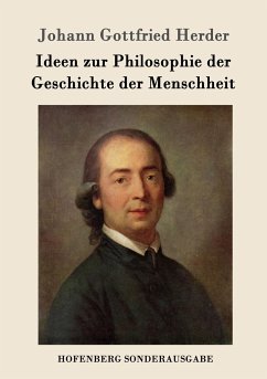 Ideen zur Philosophie der Geschichte der Menschheit - Herder, Johann Gottfried