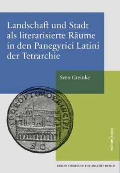 Cover Landschaft und Stadt als literarisierte Räume in den Panegyrici Latini der Tetrarchie