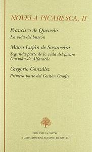 La vida del Buscón ; Segunda parte de la vida del pícaro Guzmán de Alfarache ; Primera parte del Guitón Onofre - Quevedo, Francisco De