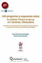 100 preguntas y respuestas sobre el nuevo título VI de la Ley general tributaria - Irala Galán, Juan Antonio . . . [et al.