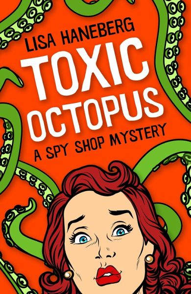 Toxic Octopus (A Spy Shop Mystery, #1) (eBook, ePUB) Toxic Octopus (A Spy Shop Mystery, #1) (eBook, ePUB)