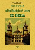 Historia descriptiva, artística y pintoresca del Real Monasterio de S. Lorenzo comunmente llamado del Escorial