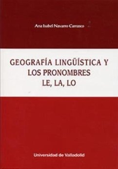 Geografía lingüística y los pronombres le, la, lo - Navarro Carrasco, Ana Isabel