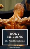 Body Building; The Art of Sculpturing (Muscle Up Series, #3) (eBook, ePUB)