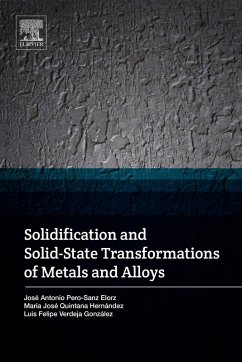 Solidification and Solid-State Transformations of Metals and Alloys (eBook, ePUB) - Hernandez, Maria Jose Quintana; Pero-Sanz, Jose Antonio; Verdeja, Luis Felipe